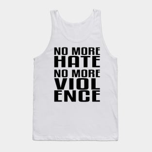 No more Hate. No more Violence. Tank Top